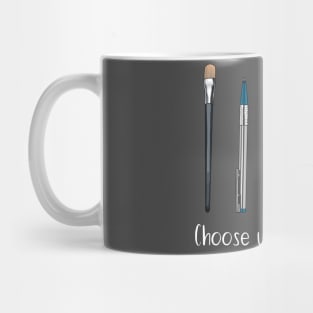 Choose your weapon - art supplies Mug